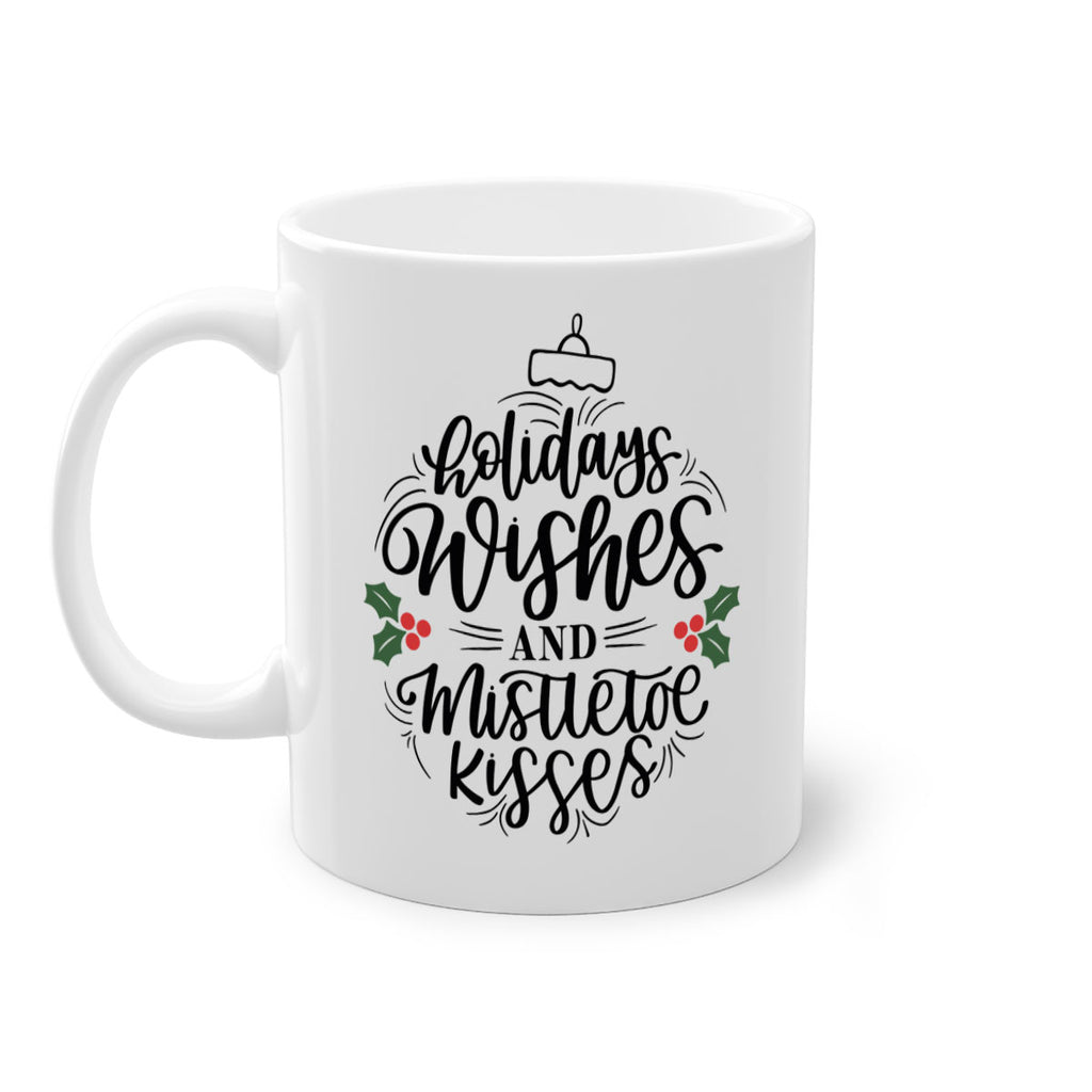 holidays wishes and mistletoe kisses 139#- christmas-Mug / Coffee Cup