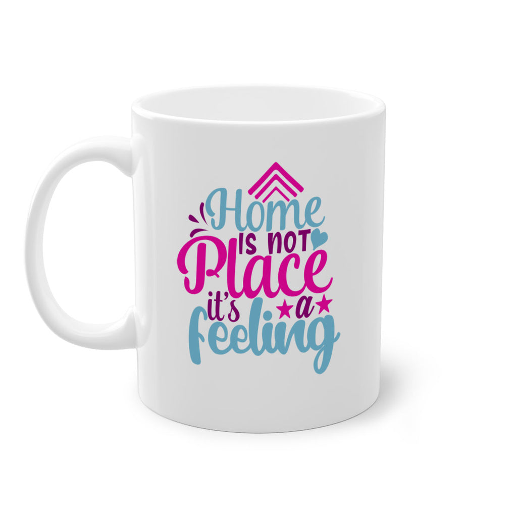 home is not place its a feeling 31#- Family-Mug / Coffee Cup