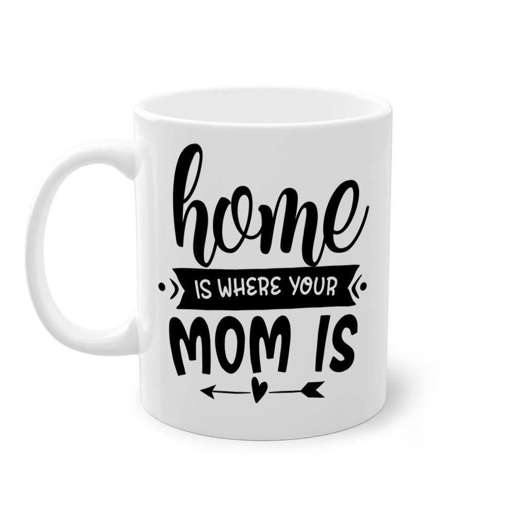 home is where your mom is 36#- home-Mug / Coffee Cup