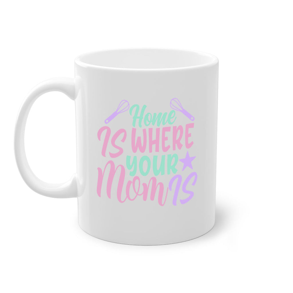 home is where your mom is 37#- home-Mug / Coffee Cup