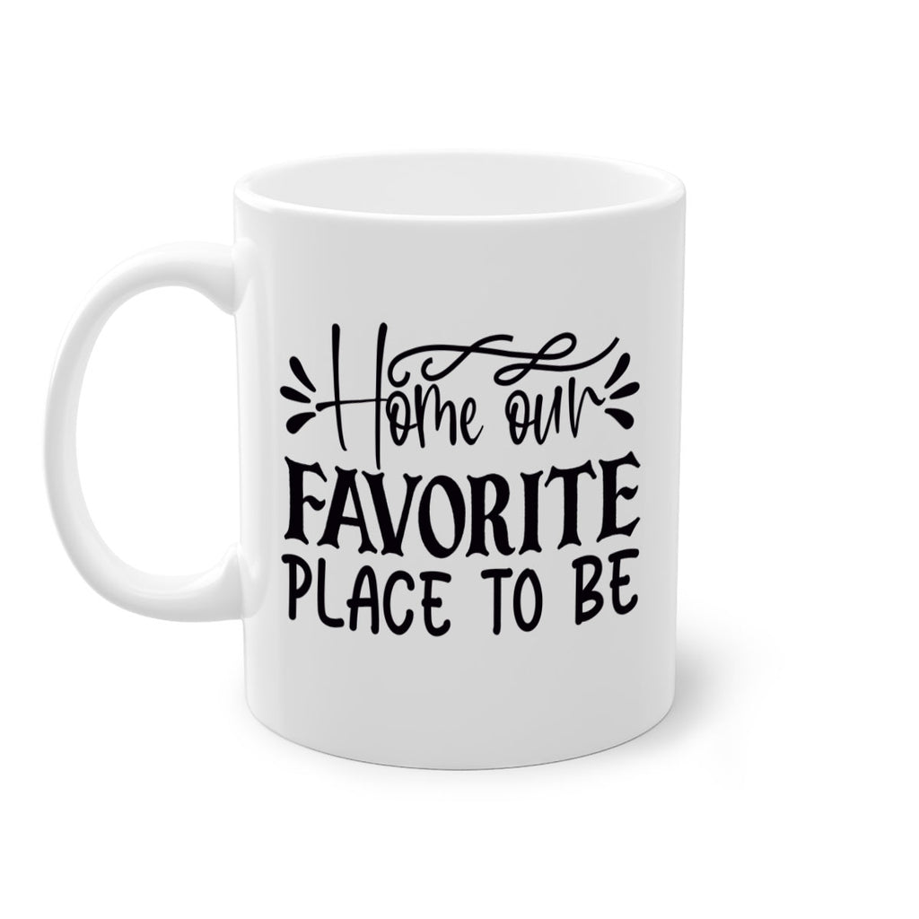 home our favorite place to be 68#- home-Mug / Coffee Cup