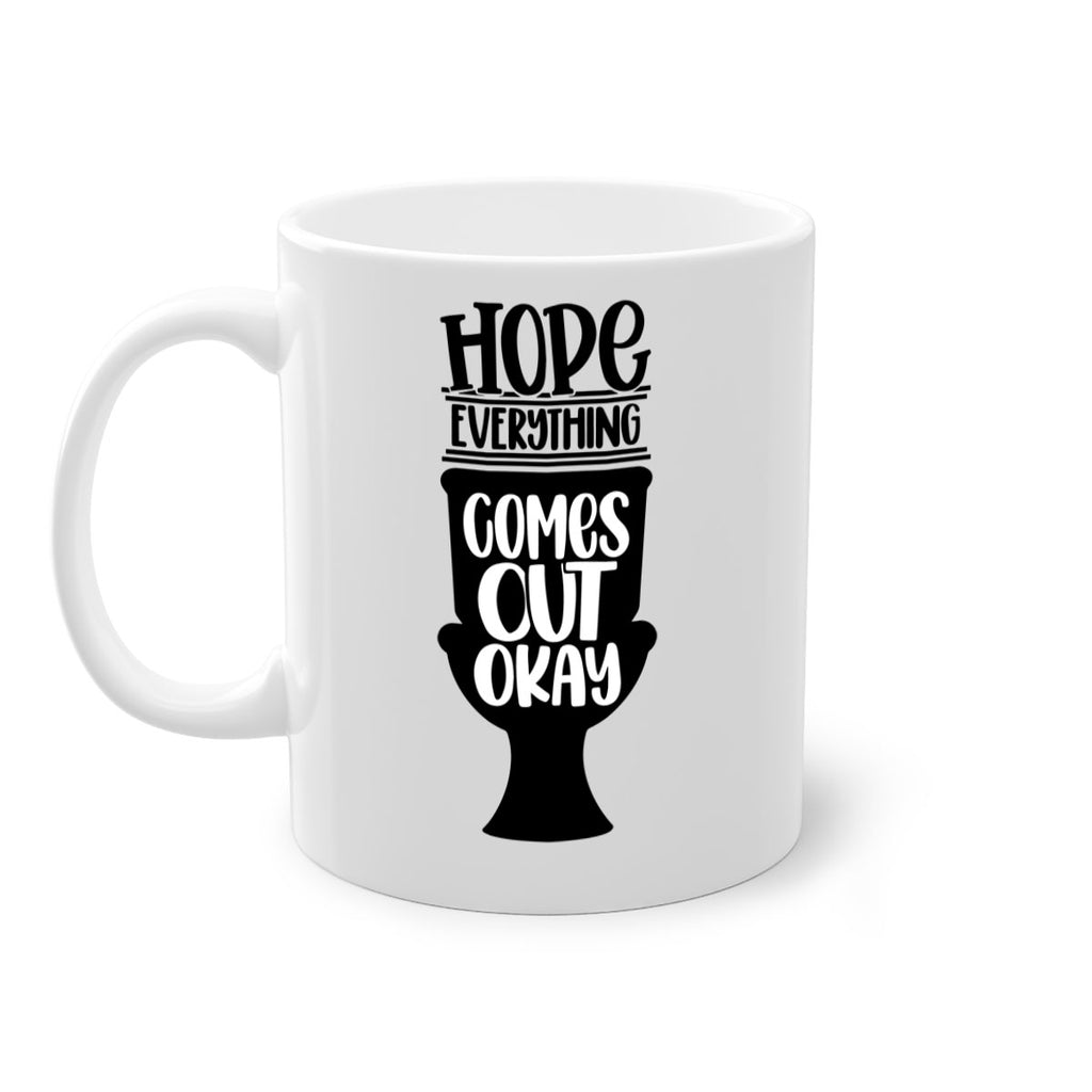 hope everything comes 30#- bathroom-Mug / Coffee Cup