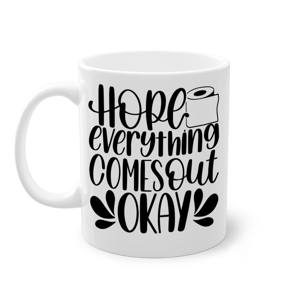 hope everything comes 31#- bathroom-Mug / Coffee Cup