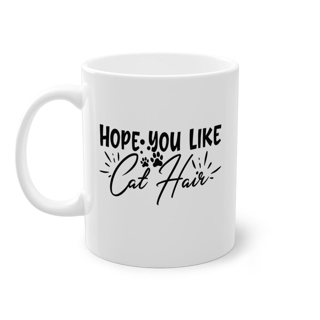 hope you like cat hair 66#- home-Mug / Coffee Cup