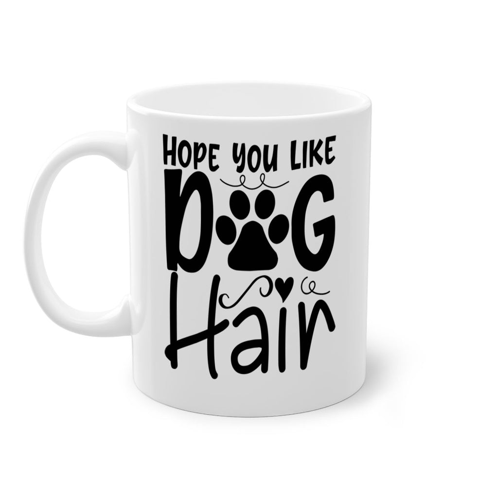 hope you like dog hair 65#- home-Mug / Coffee Cup