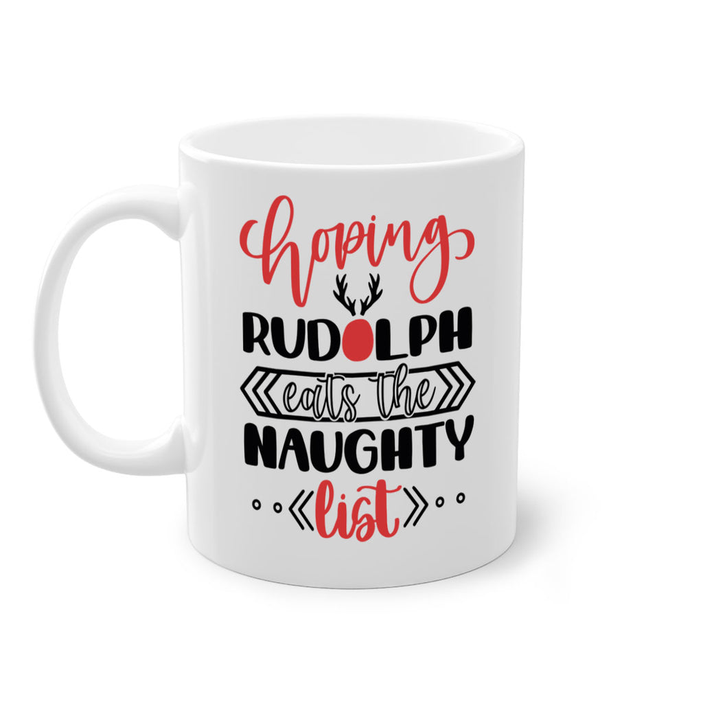 hoping rudolph eats the naughty list 136#- christmas-Mug / Coffee Cup