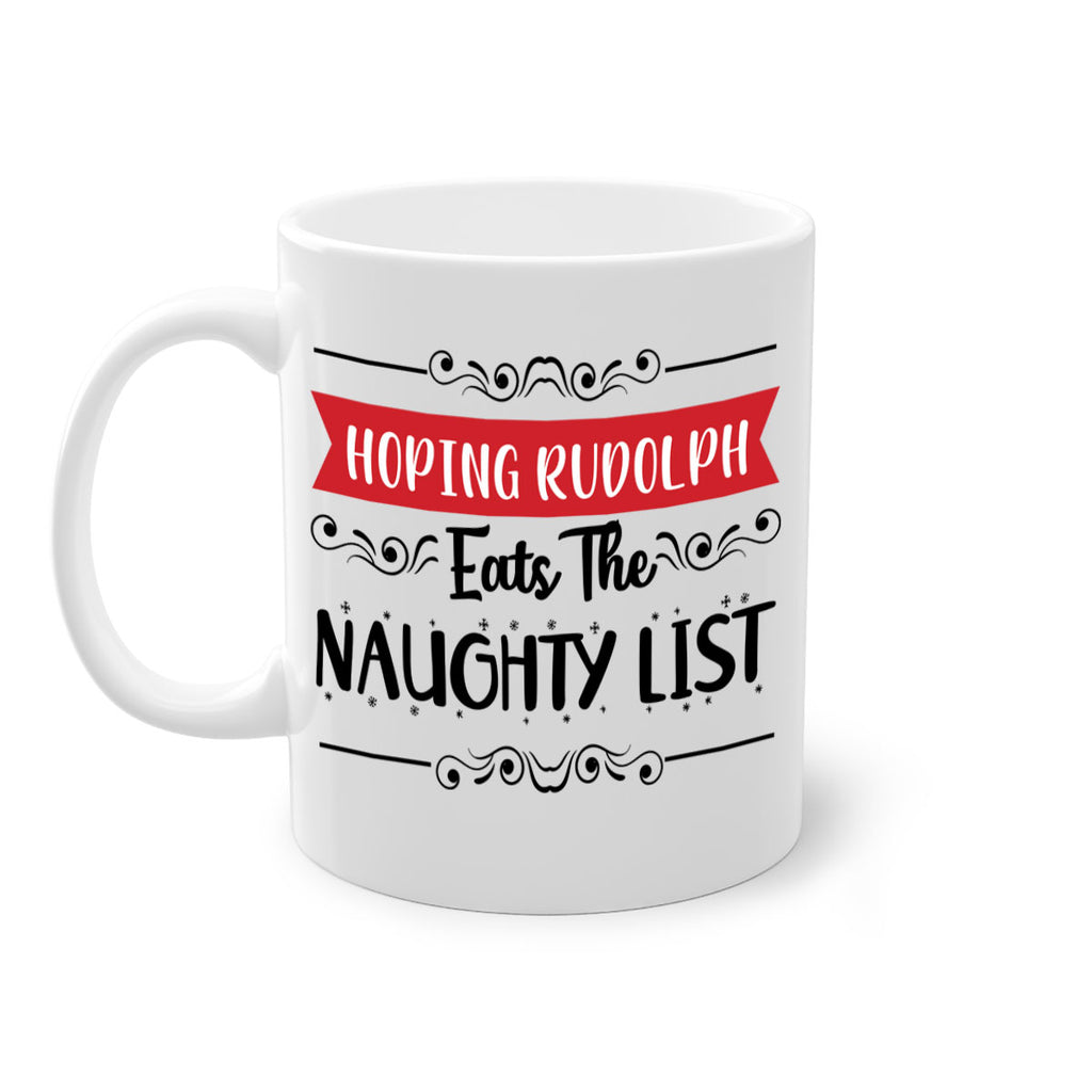 hoping rudolph eats the naughty list style 307#- christmas-Mug / Coffee Cup