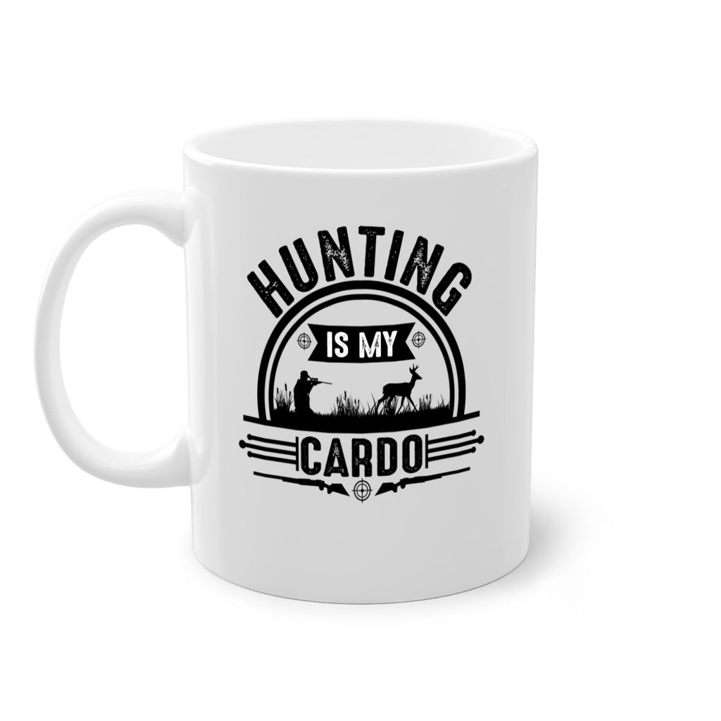 hunting is my cardo 26#- hunting-Mug / Coffee Cup