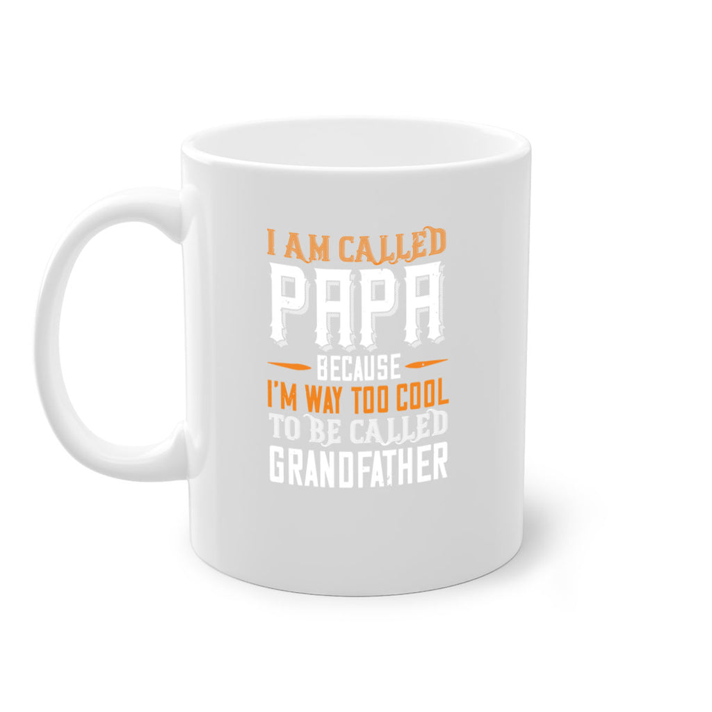 i am called papa because im way to cool 41#- grandpa-Mug / Coffee Cup