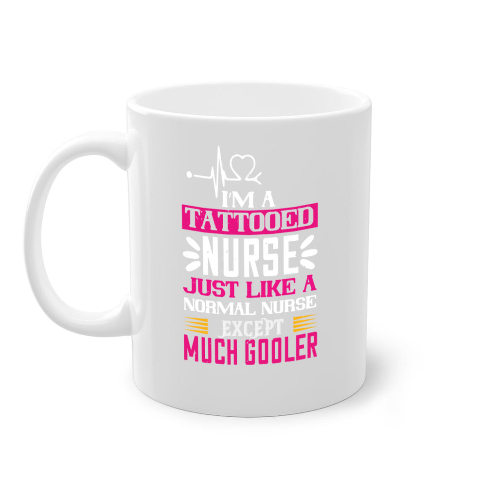 i am tattooed nurse just like a Style 340#- nurse-Mug / Coffee Cup