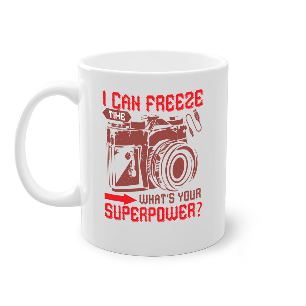 i can freeze time whats your 42#- photography-Mug / Coffee Cup
