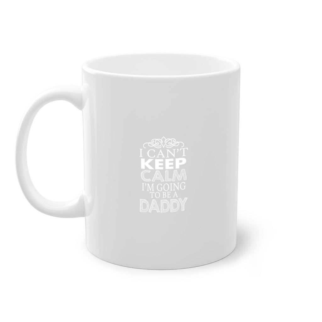 i can not keep clam i am going to be a daddy 5#- dad-Mug / Coffee Cup