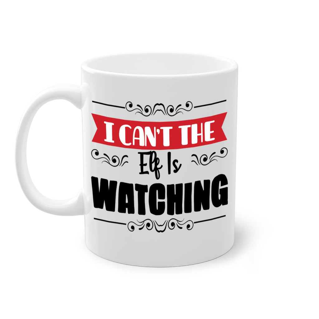 i can t the elf is watching style 320#- christmas-Mug / Coffee Cup