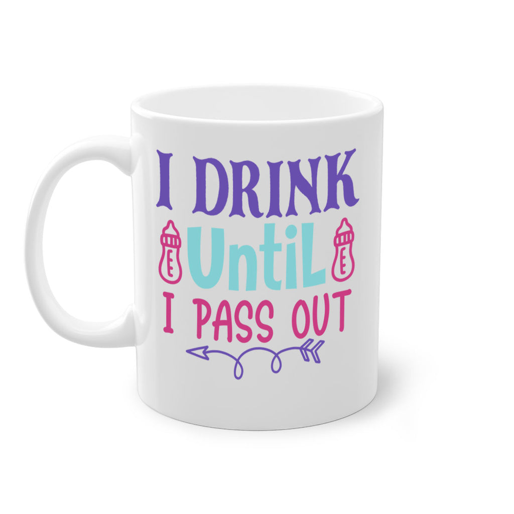 i drink until i pass out Style 257#- baby2-Mug / Coffee Cup