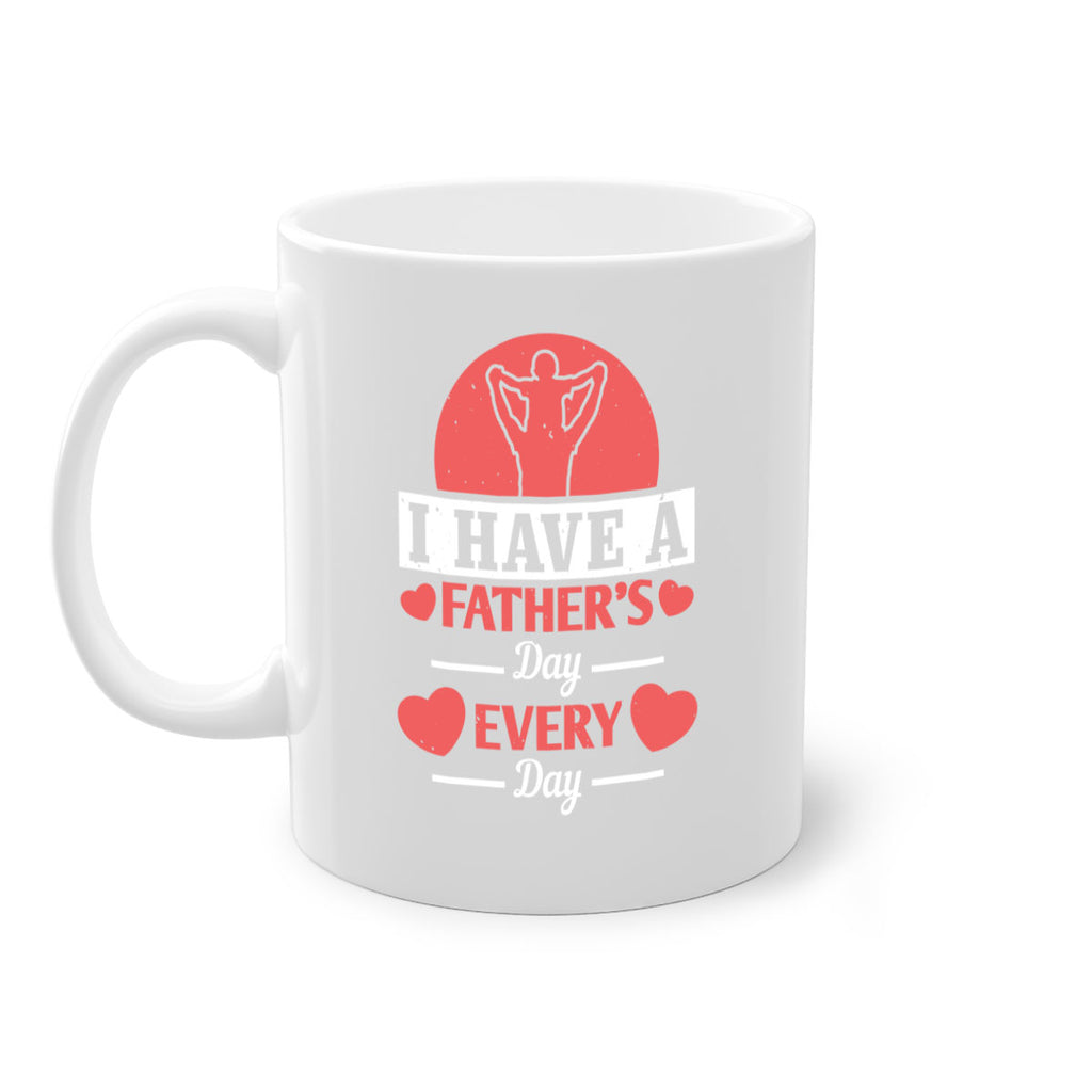 i have a fathers day every day 248#- fathers day-Mug / Coffee Cup