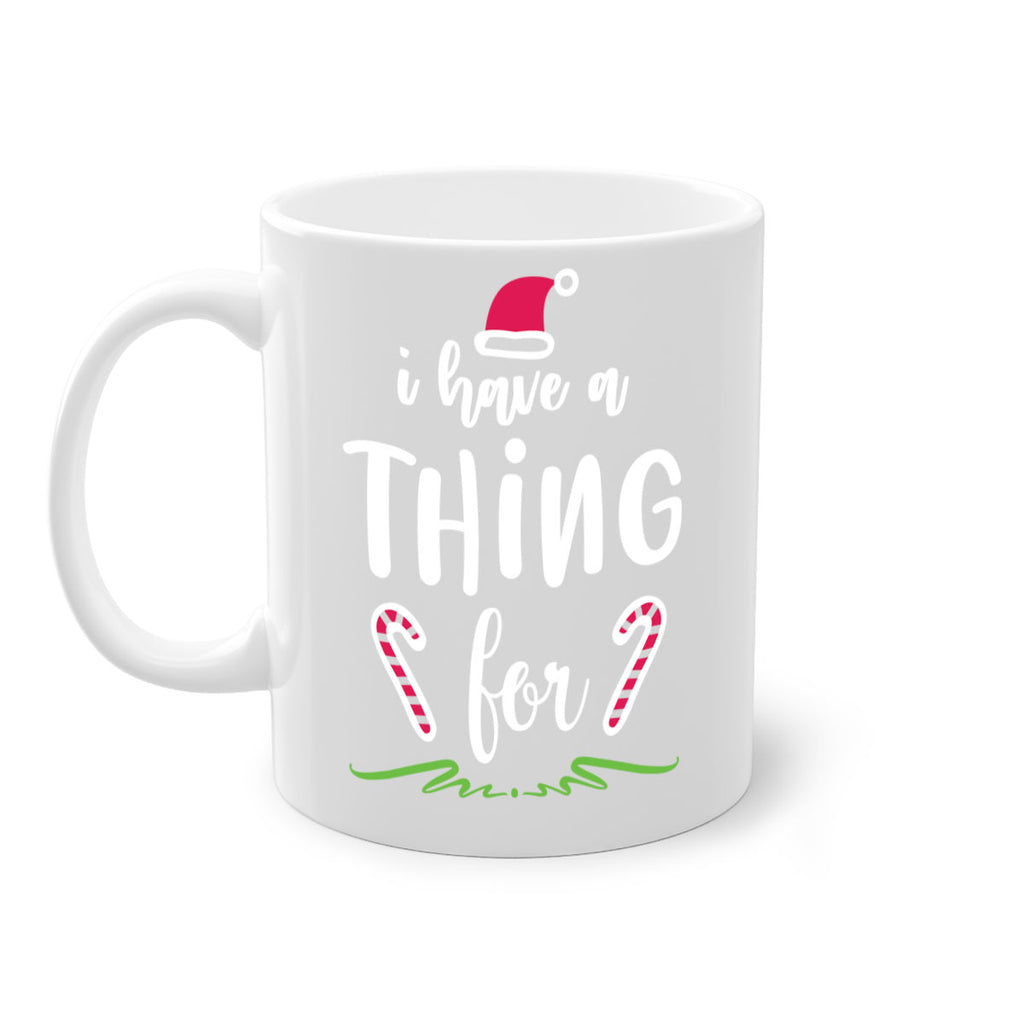 i have a thing for style 325#- christmas-Mug / Coffee Cup