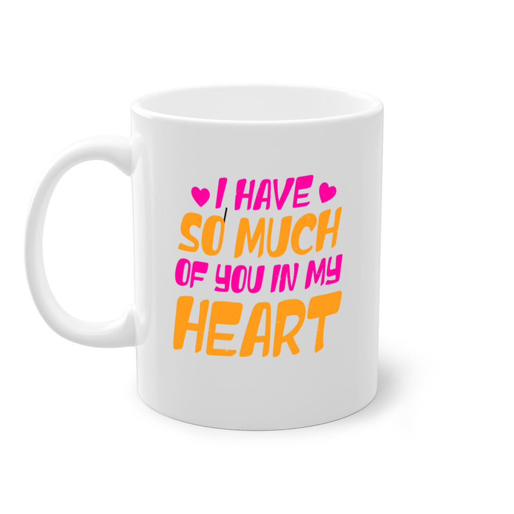 i have so much of you in my heart 68#- mothers day-Mug / Coffee Cup