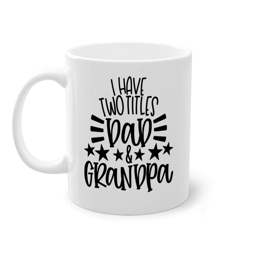 i have two titles dad grandpa 44#- fathers day-Mug / Coffee Cup