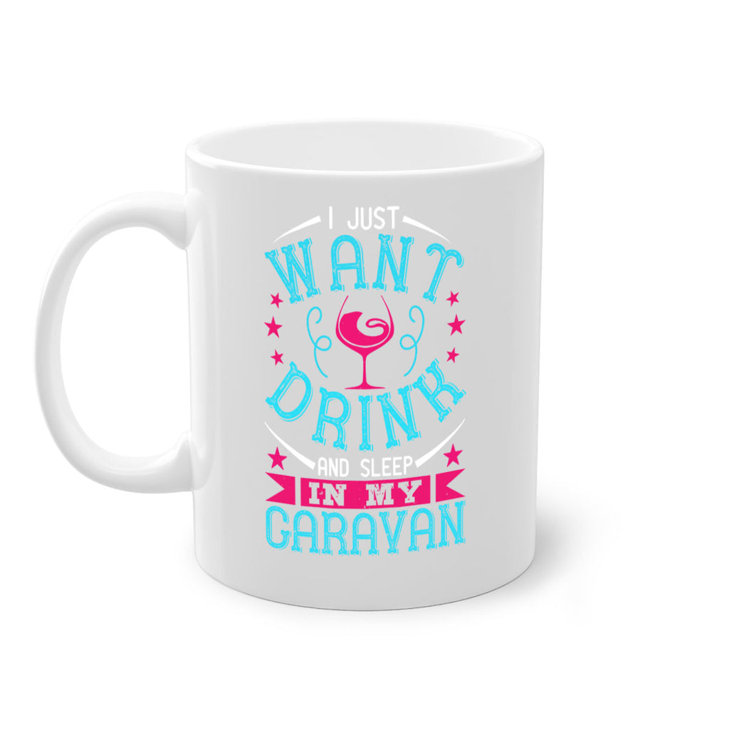 i just want drink wine and sleep in my caravan 210#- wine-Mug / Coffee Cup