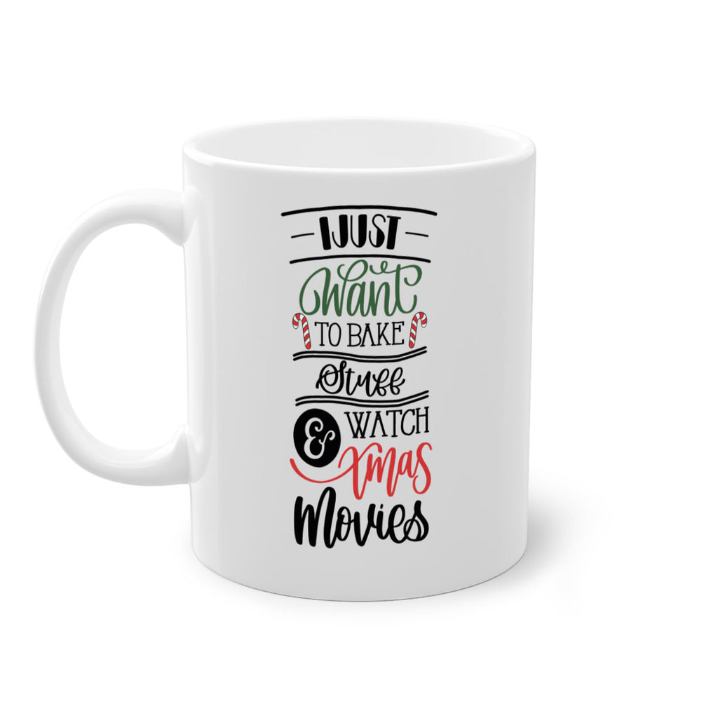 i just want to bake stuff and watch xmas movies 131#- christmas-Mug / Coffee Cup