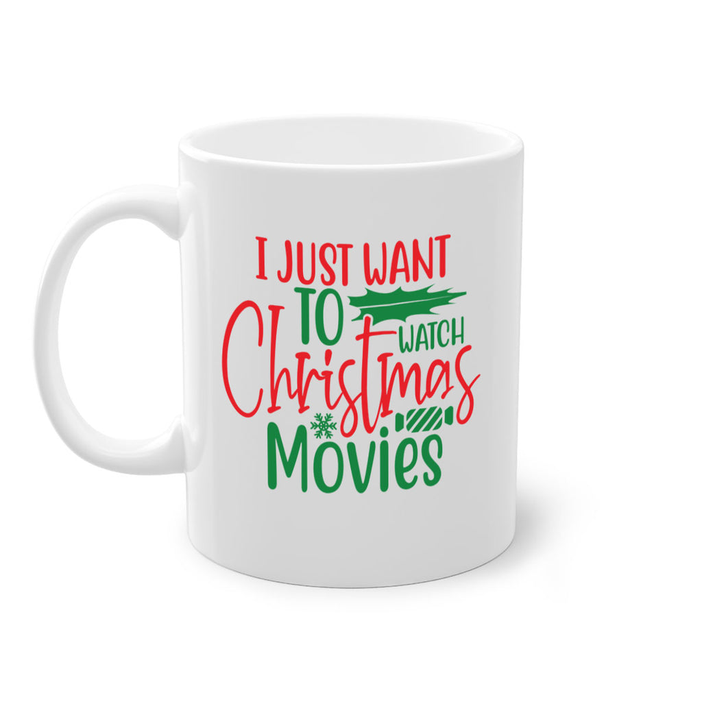 i just want to watch christmas movies style 331#- christmas-Mug / Coffee Cup