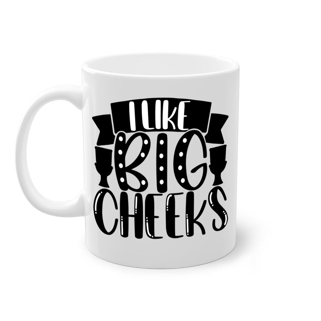 i like big cheeks 29#- bathroom-Mug / Coffee Cup