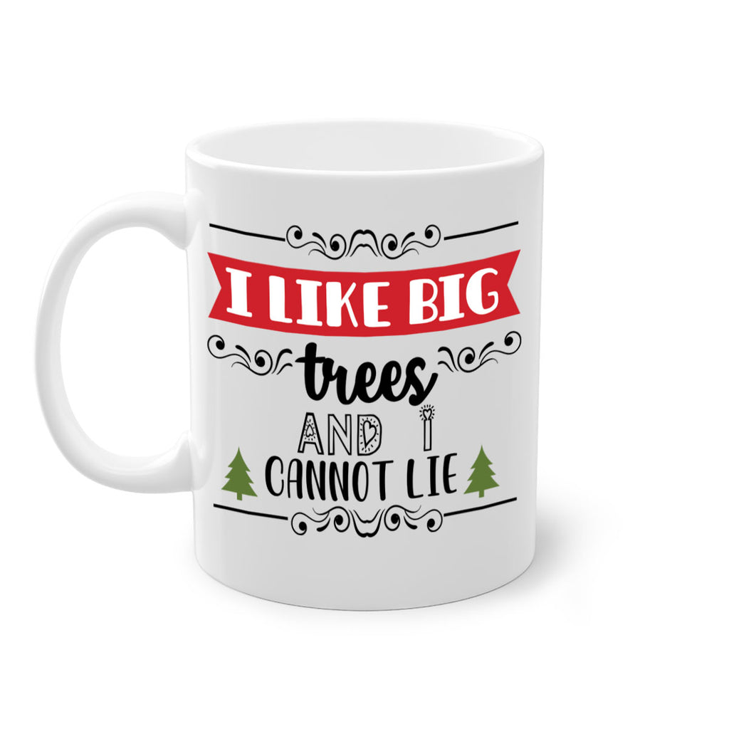 i like big trees and i cannot lie style 333#- christmas-Mug / Coffee Cup