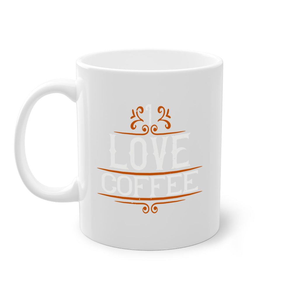 i love coffee 253#- coffee-Mug / Coffee Cup