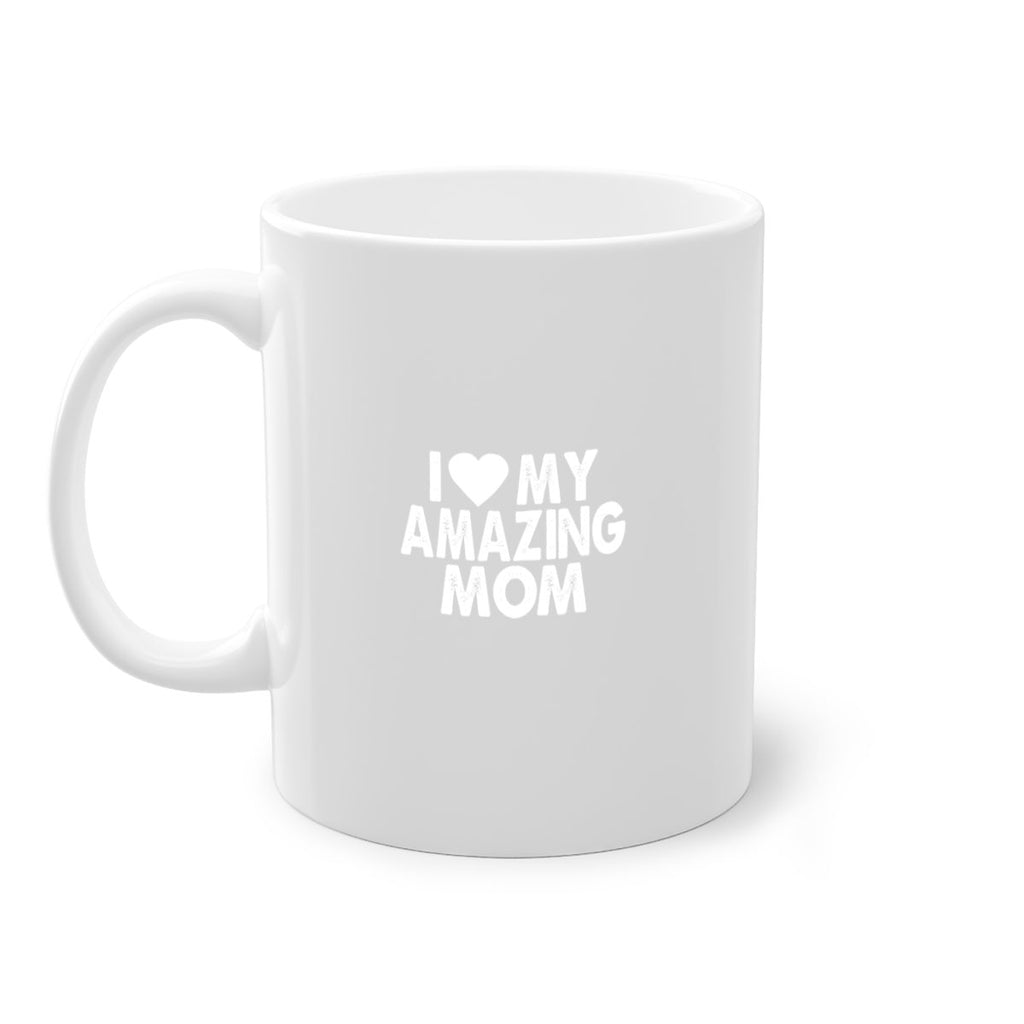 i love my amazing mom 259#- mom-Mug / Coffee Cup