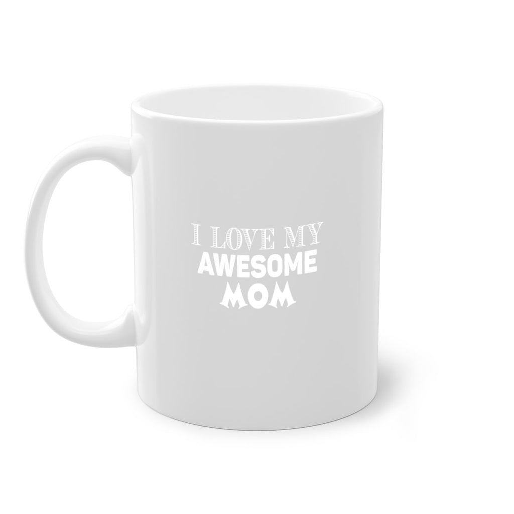 i love my awesome momn 262#- mom-Mug / Coffee Cup