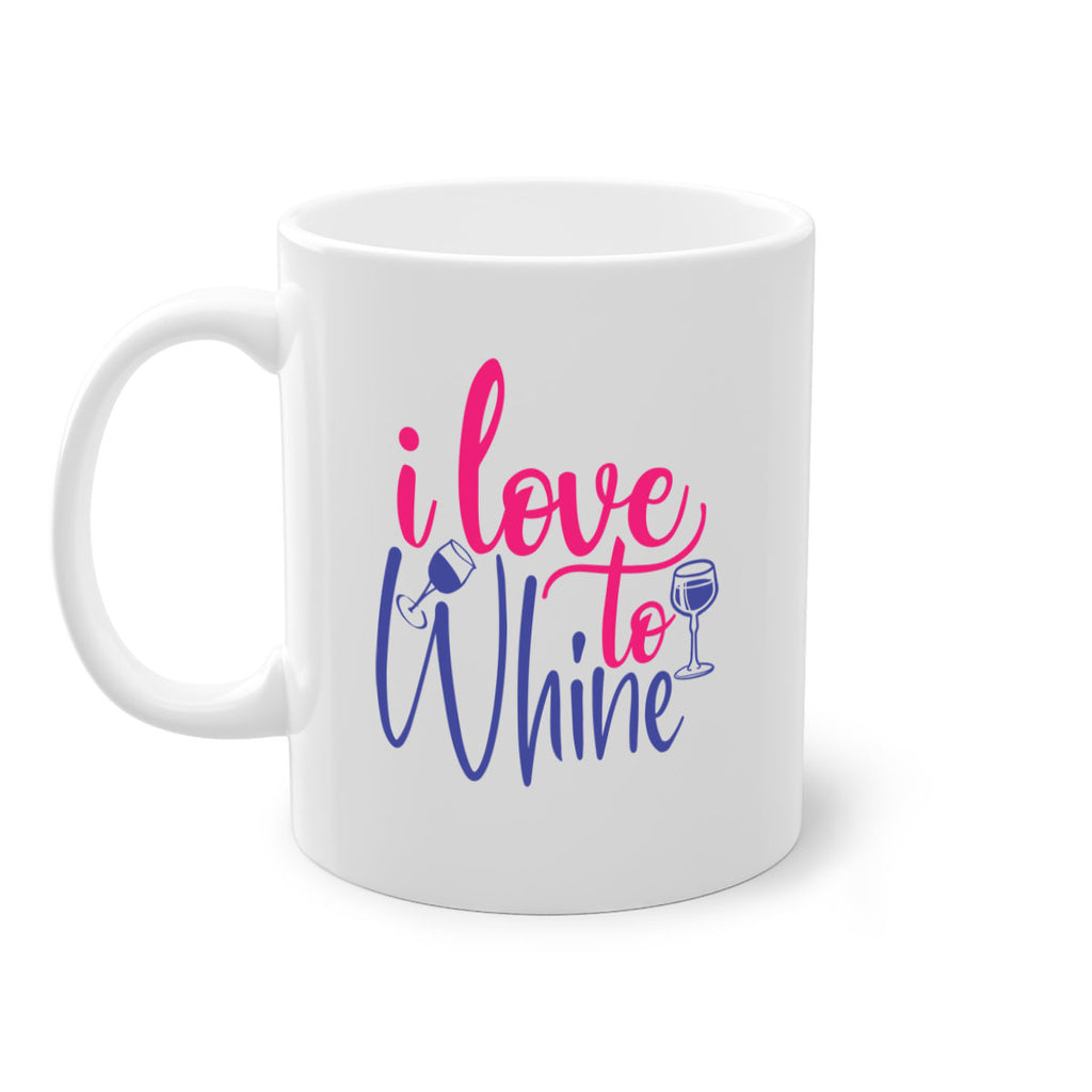 i love to whine 403#- mom-Mug / Coffee Cup