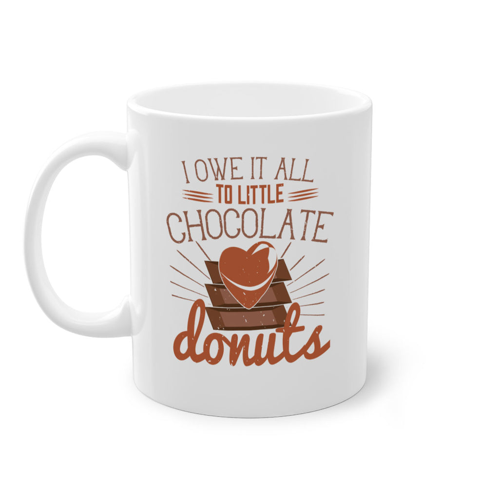 i owe it all to little chocolate donuts 34#- chocolate-Mug / Coffee Cup