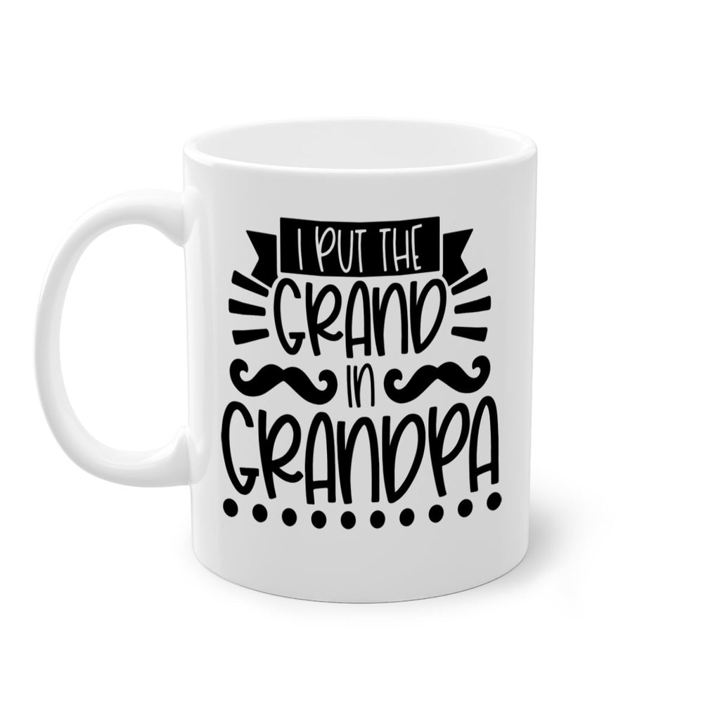 i put the grand in grandpa 36#- fathers day-Mug / Coffee Cup