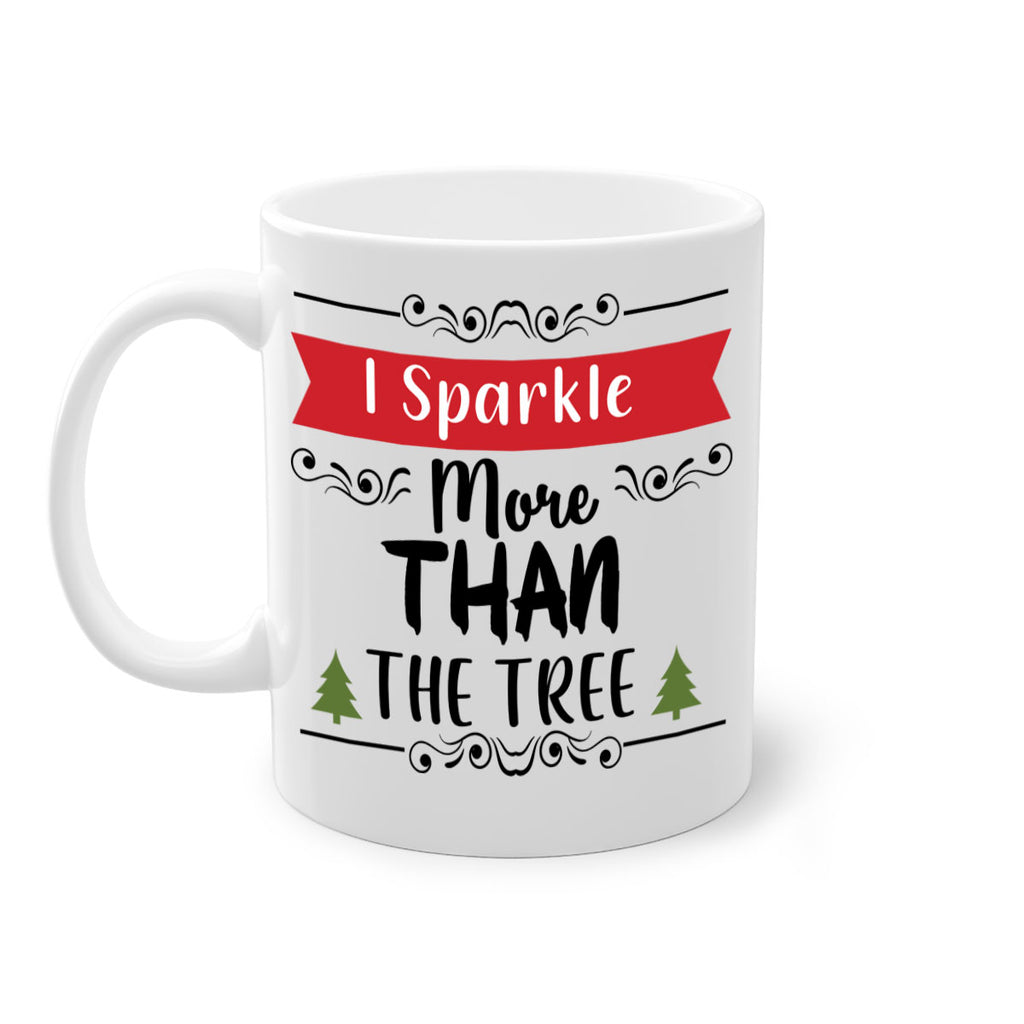 i sparkle more than the tree style 346#- christmas-Mug / Coffee Cup