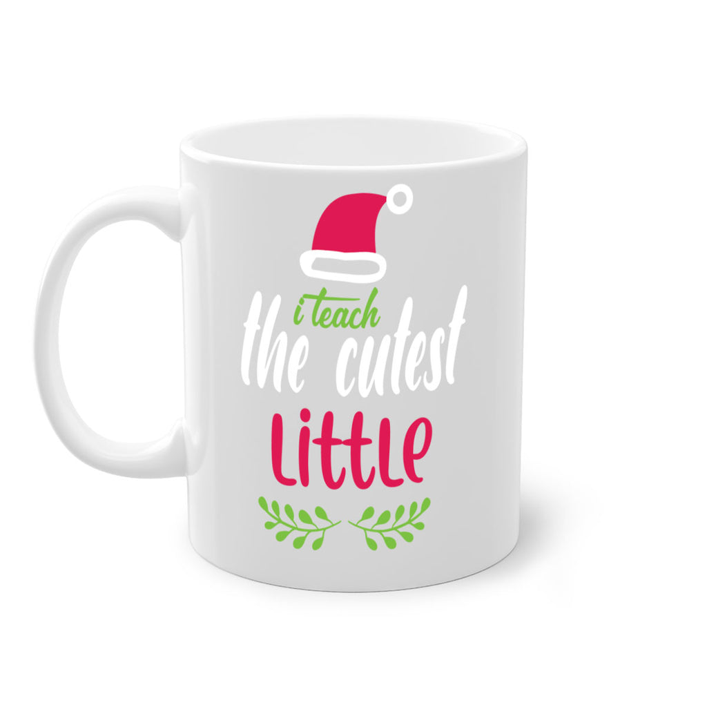 i teach the cutest little style 348#- christmas-Mug / Coffee Cup