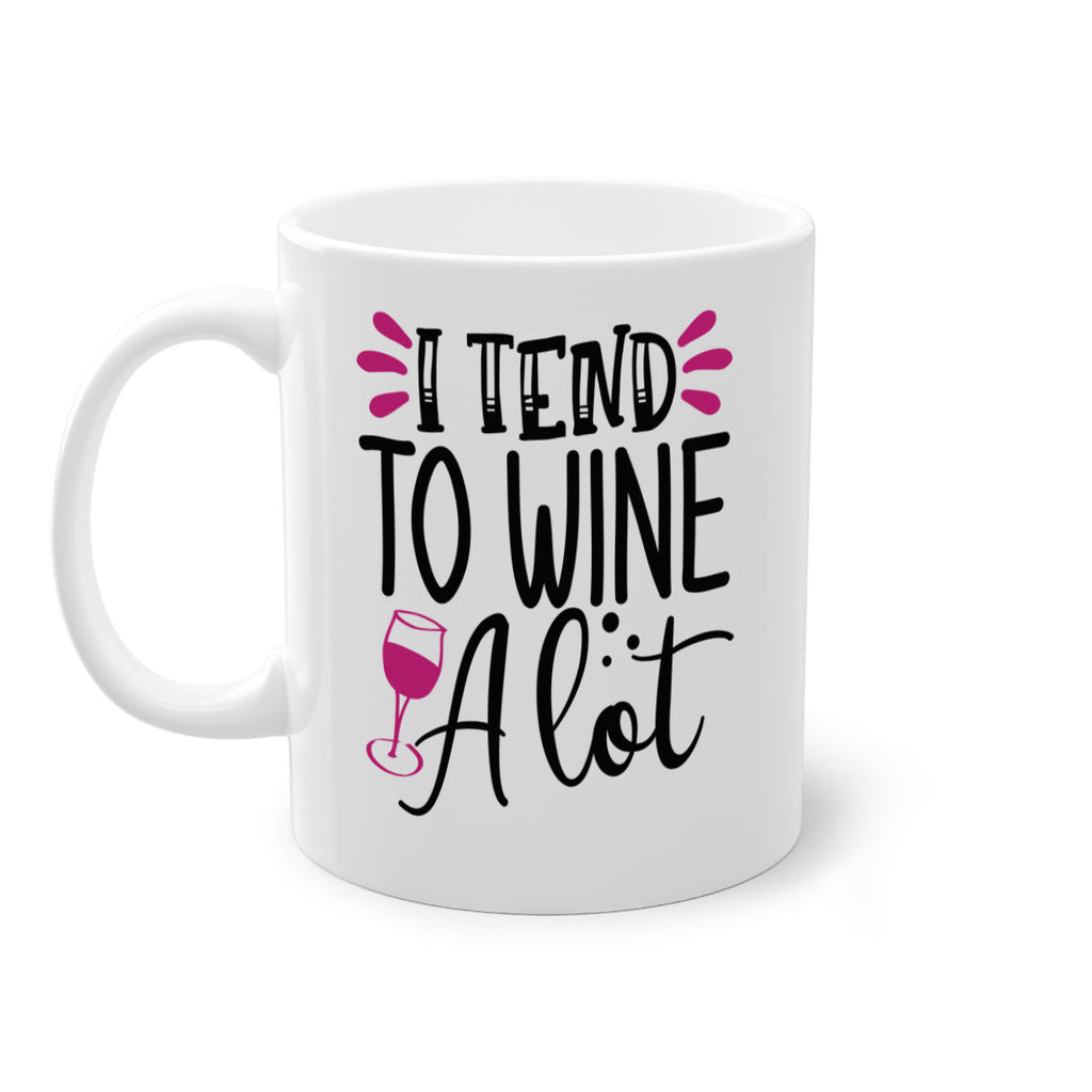 i tend to wine a lot 196#- wine-Mug / Coffee Cup