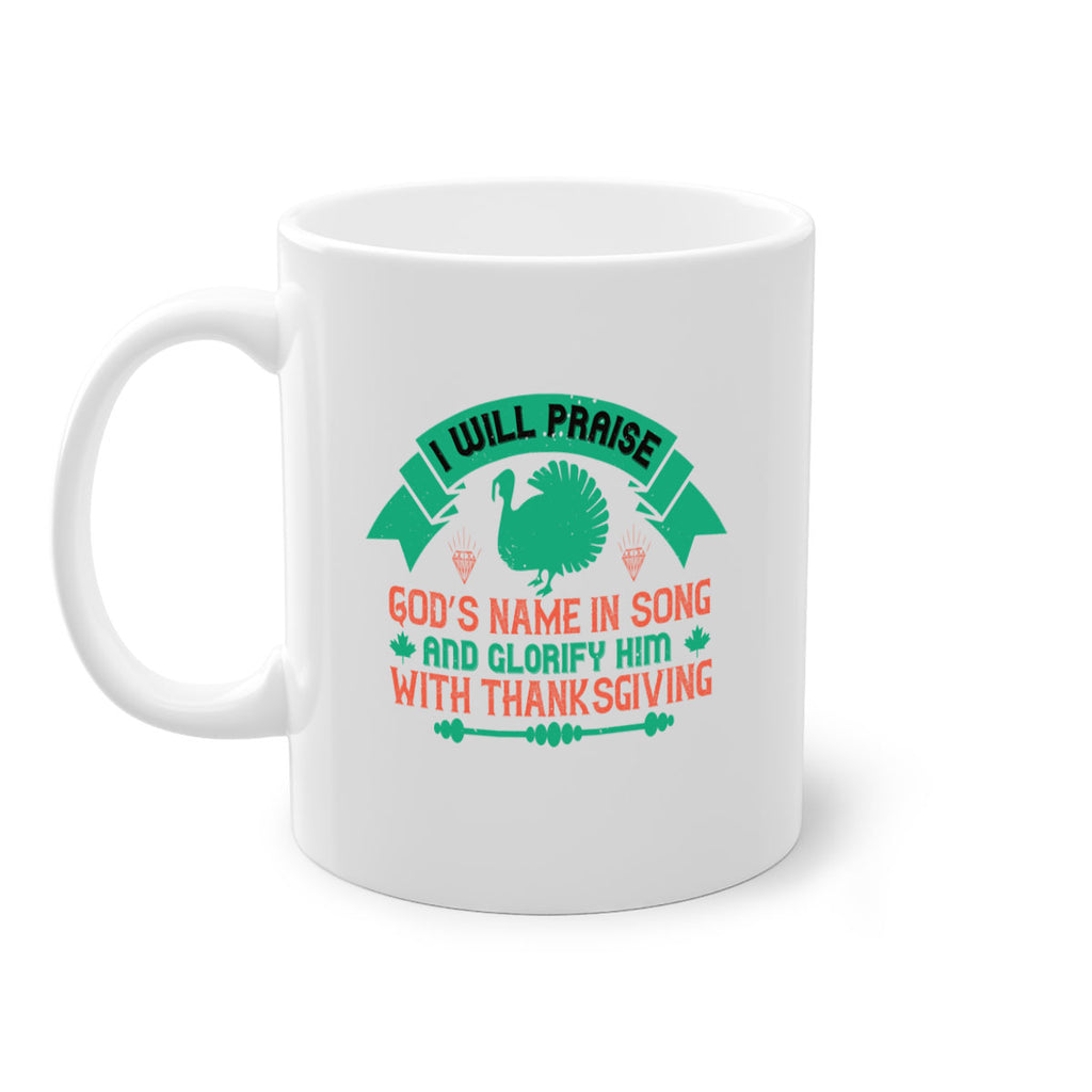 i will praise god’s name in song and glorify him with thanksgiving 29#- thanksgiving-Mug / Coffee Cup