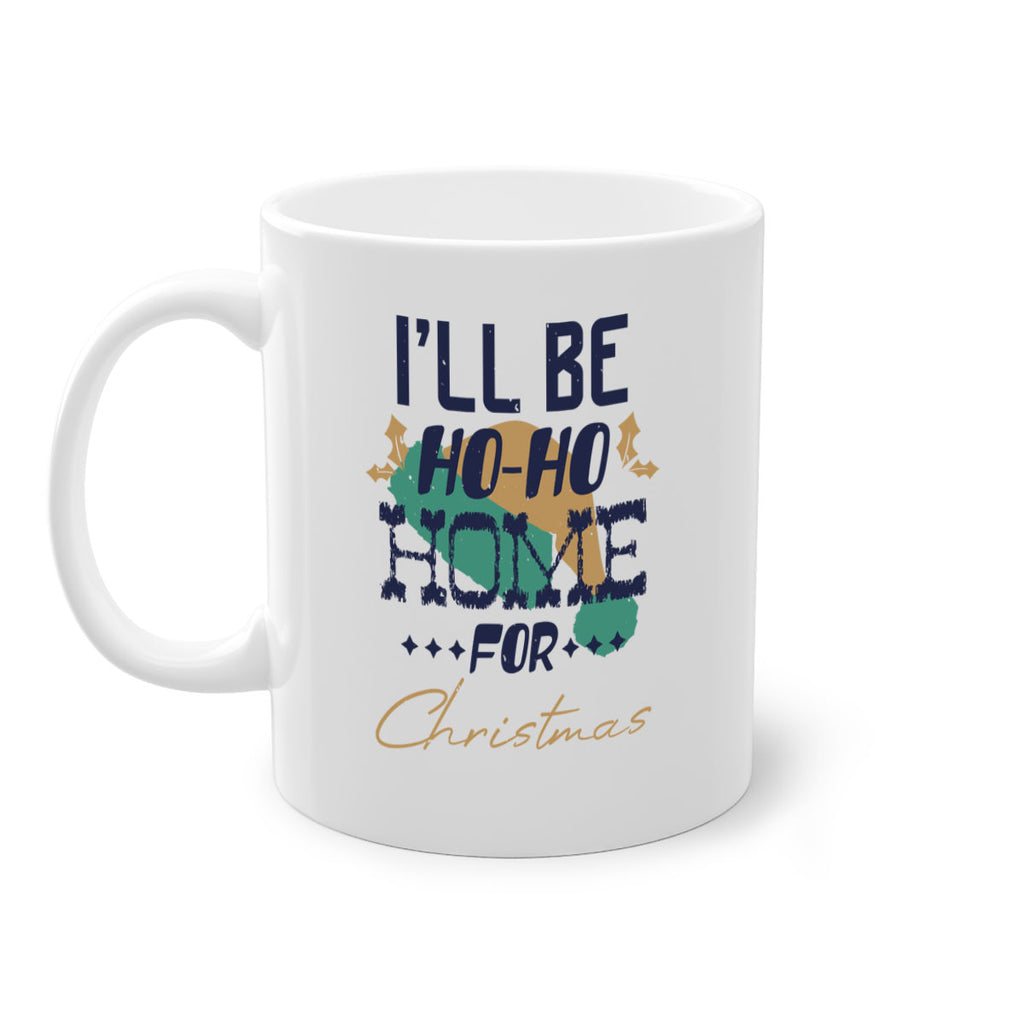 i’ll be hohohome for christmas 386#- christmas-Mug / Coffee Cup