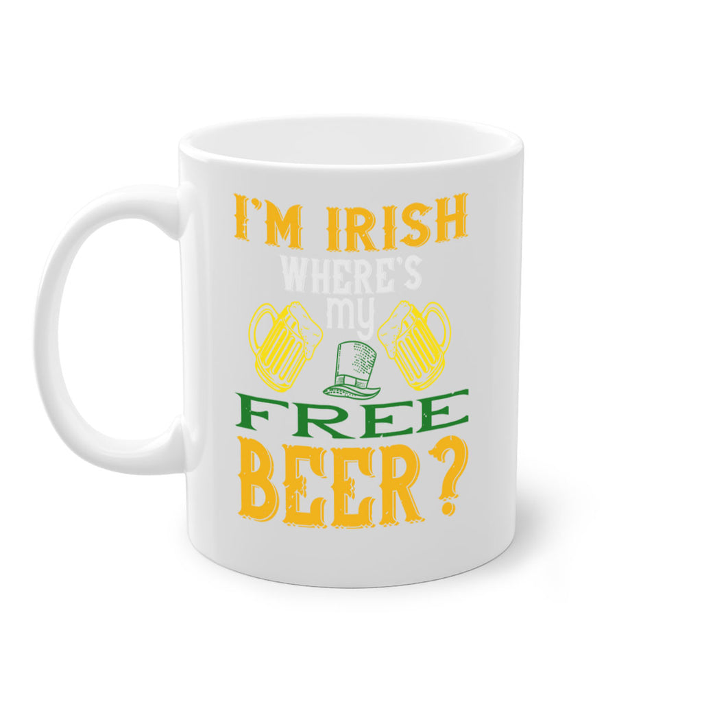 i’m irish where’s my free beer Style 127#- St Patricks Day-Mug / Coffee Cup