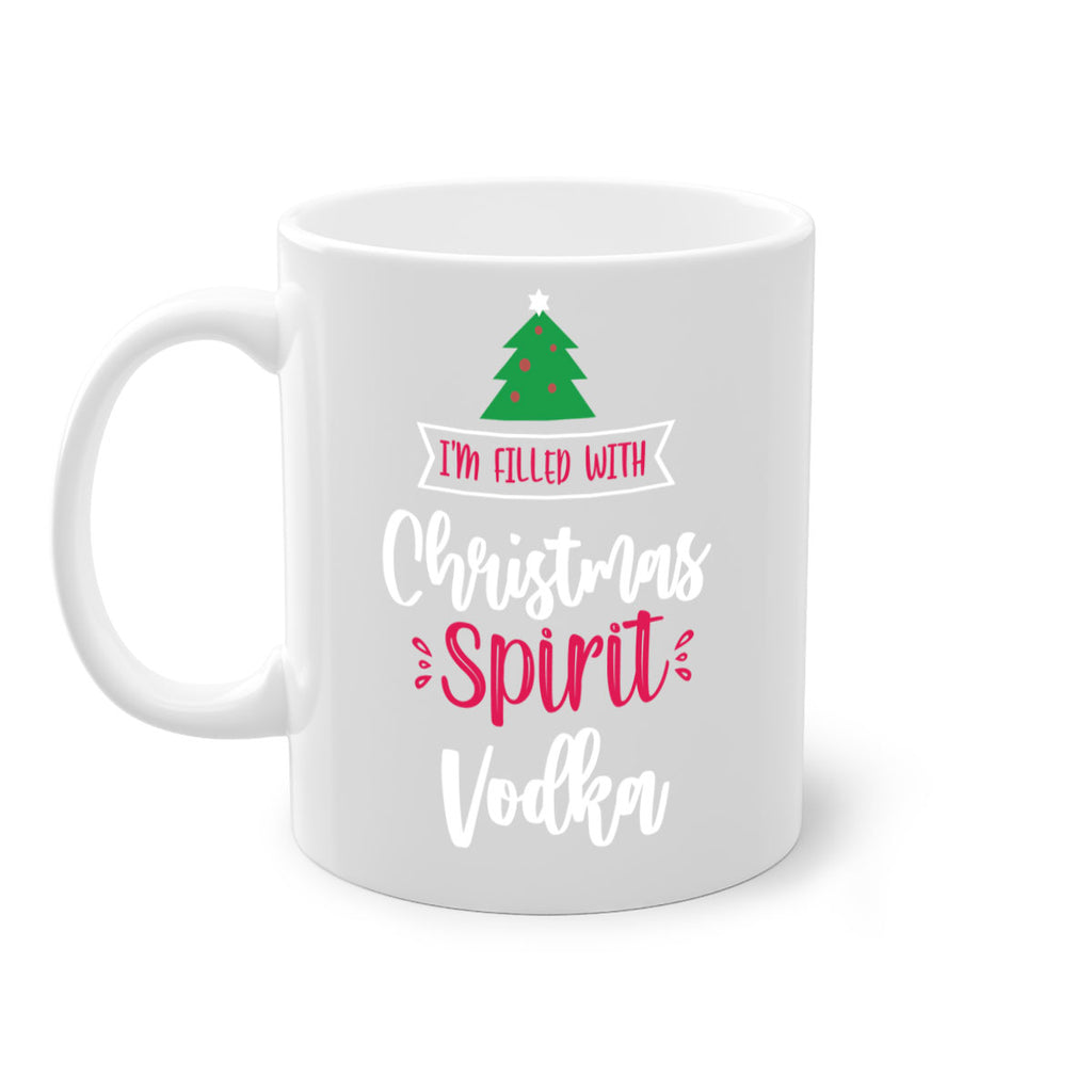 i'm filled with christmas spirit vodka style 354#- christmas-Mug / Coffee Cup