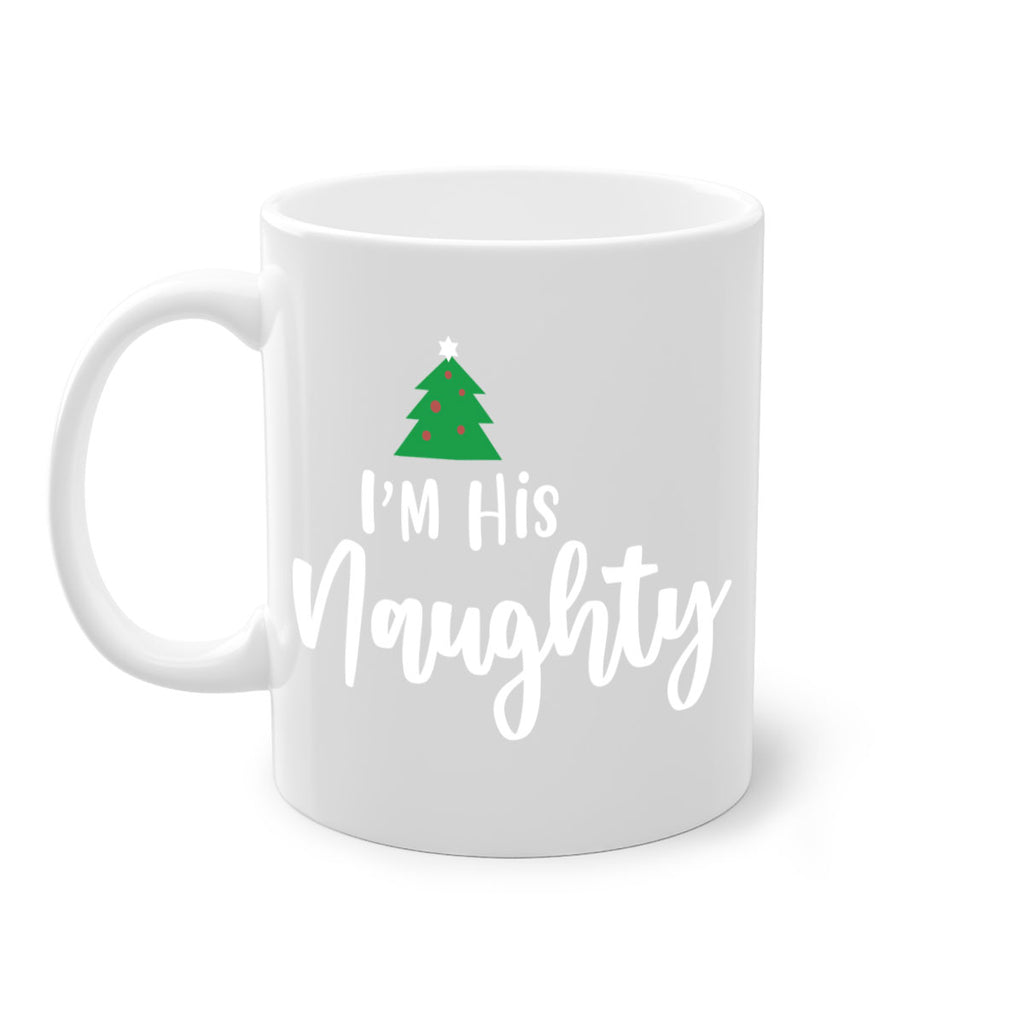 i'm his naughty style 356#- christmas-Mug / Coffee Cup