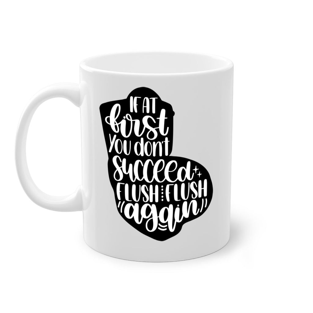 if at first you dont 28#- bathroom-Mug / Coffee Cup