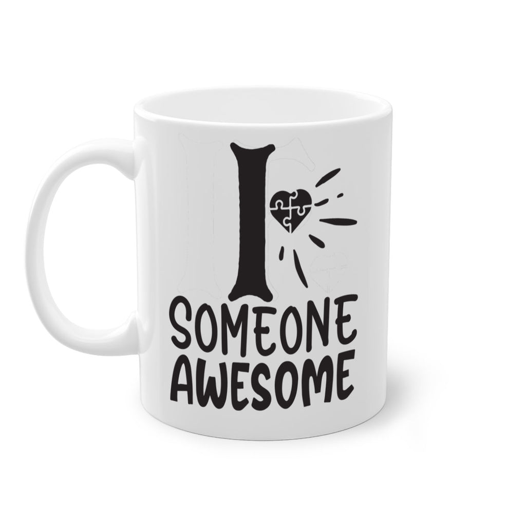 if someone awesome Style 26#- autism-Mug / Coffee Cup