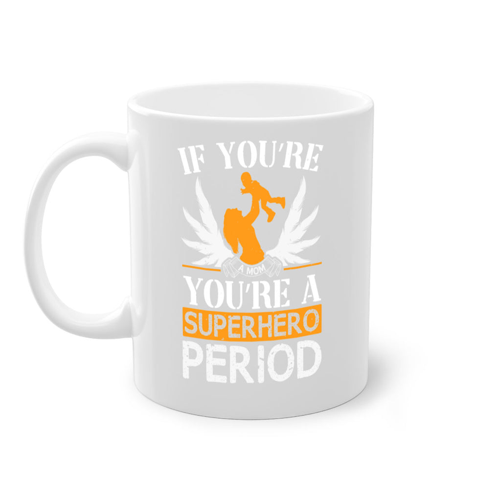 if youre a mom youre a superhero period 58#- mothers day-Mug / Coffee Cup