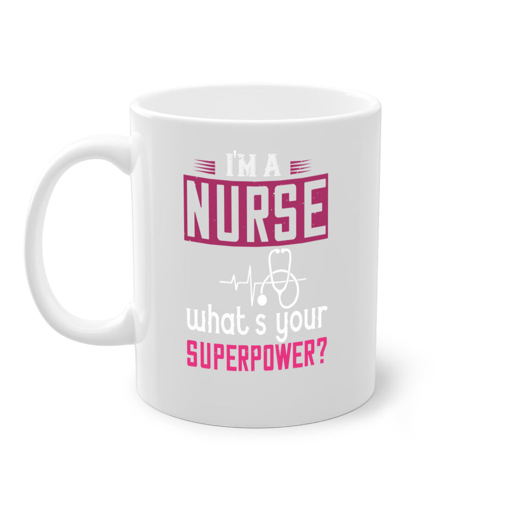 im a nurse whats your superpower Style 308#- nurse-Mug / Coffee Cup