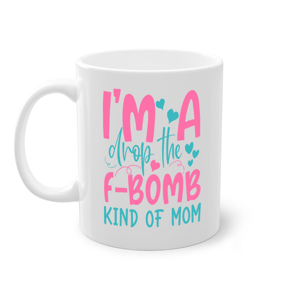 im drop the fbomb kind of mom 257#- mom-Mug / Coffee Cup