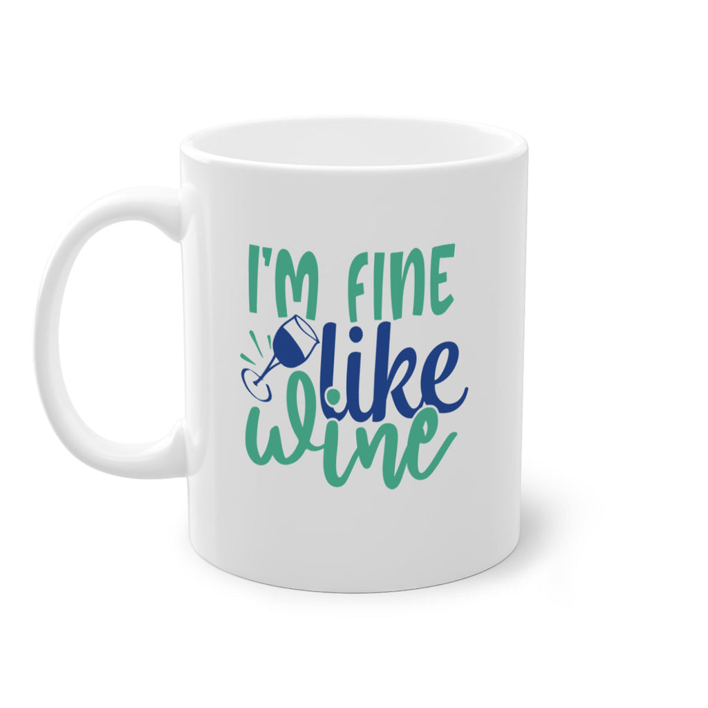 im fine like wine 193#- wine-Mug / Coffee Cup