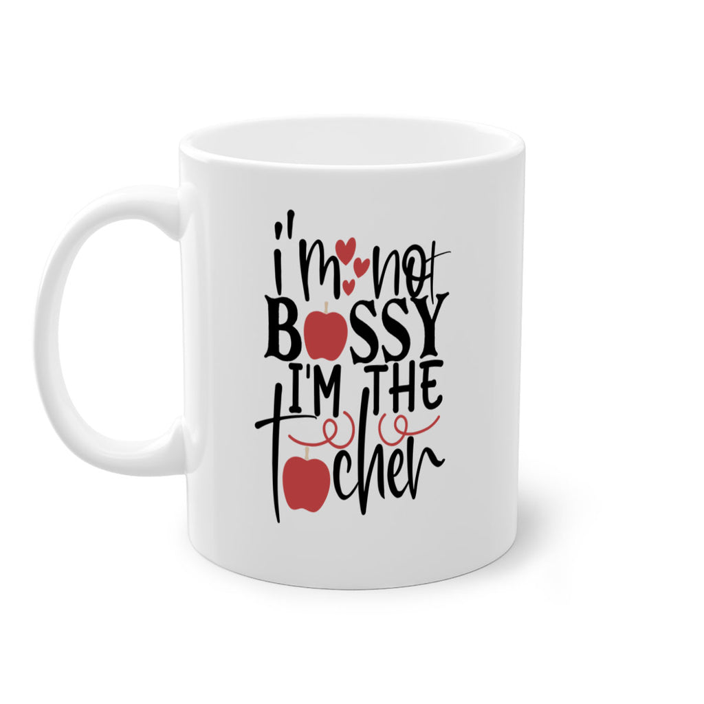 im not bossy im the teacher Style 174#- teacher-Mug / Coffee Cup