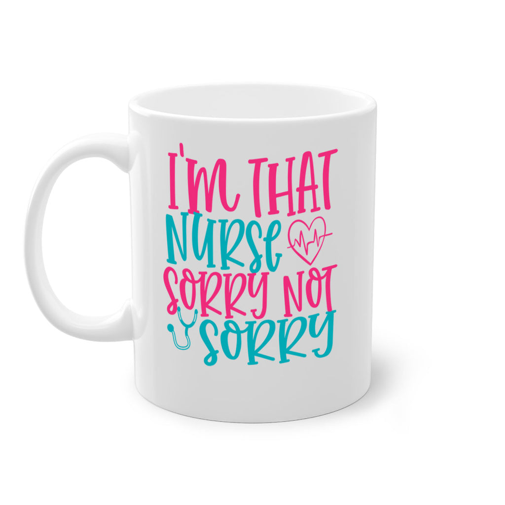 im that nurse sorry not sorry Style 378#- nurse-Mug / Coffee Cup