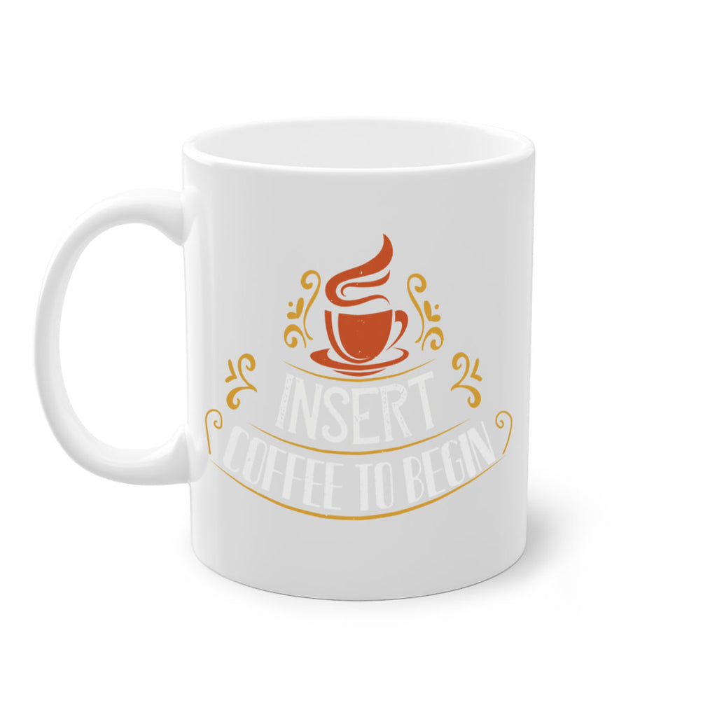 inserrt coffee to begin 242#- coffee-Mug / Coffee Cup